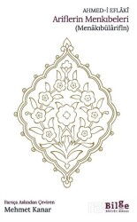 Ariflerin Menkıbeleri (Menakıbülarifîn) - Bilge Kültür Sanat