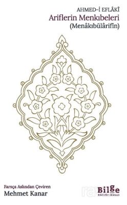Ariflerin Menkıbeleri (Menakıbülarifîn) - 1