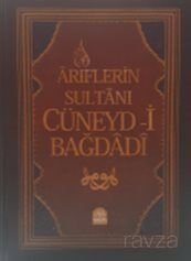 Ariflerin Sultanı Cüneyd-i Bağdadi - 1
