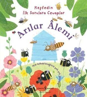 Arılar Alemi / Keşfedin İlk Sorulara Cevaplar - İş Bankası Yayınları