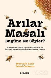 Arılar Masalı Bugüne Ne Söyler? - Liberte Yayınları