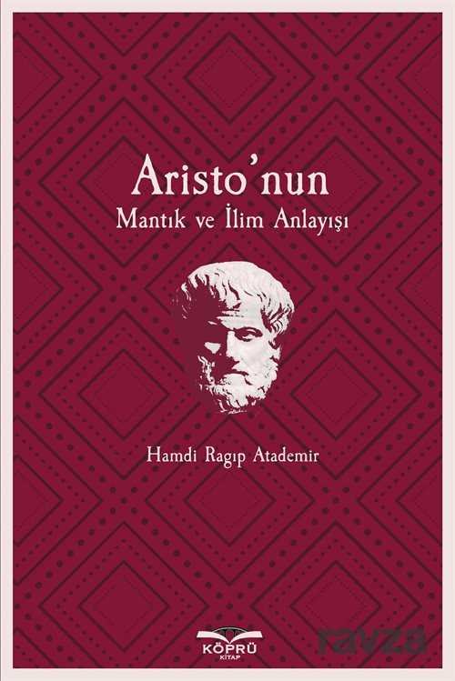 Aristo'nun Mantık ve İlim Anlayışı - 2
