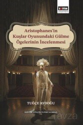 Aristophanes'in Kuşlar Oyunundaki Gülme Ögelerinin İncelenmesi - Eğitim Kitabevi