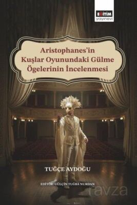 Aristophanes'in Kuşlar Oyunundaki Gülme Ögelerinin İncelenmesi - 1