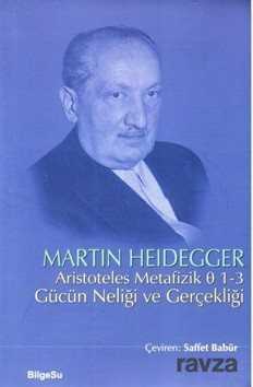 Aristoteles Metafizik Ø 1-3 Gücün Neliği ve Gerçekliği - Bilgesu Yayıncılık