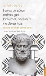 Aristoteles - Mutlu ve Erdemli Bir Yaşamın Yolları - Destek Yayınları