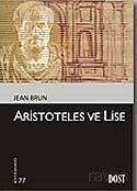 Aristoteles ve Lise ( Kültür Kitaplığı-77) - Dost Kitabevi