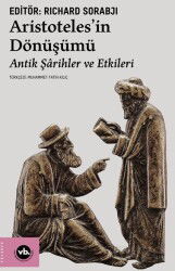 Aristoteles’in Dönüşümü / Antik Şarihler ve Etkileri - Vakıfbank Kültür Yayınları