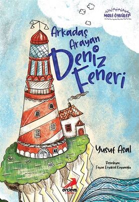 Arkadaş Arayan Deniz Feneri / Mavi Öyküler - 1