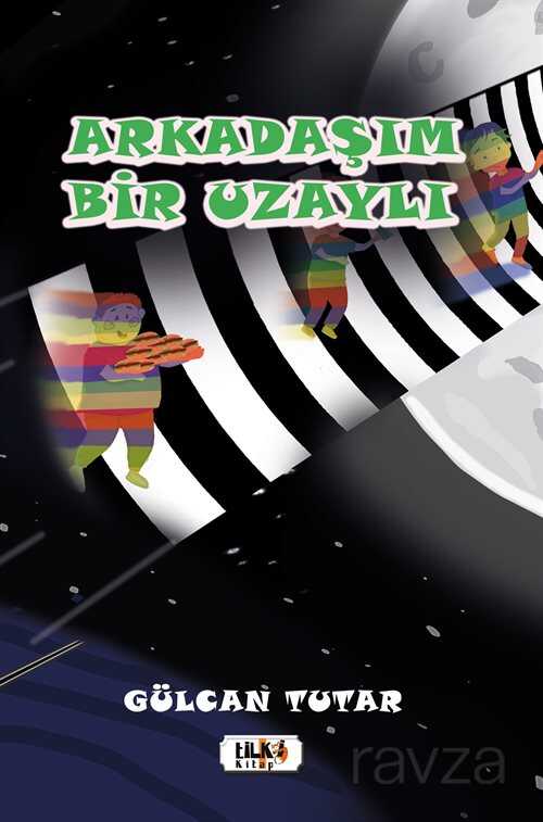 Arkadaşım Bir Uzaylı - Tilki Kitap