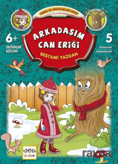 Arkadaşım Can Eriği / Ceren ve Arkadaşları Dizisi 5 - Nar Yayınları