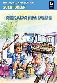 Arkadaşım Dede - Bilgi Yayınevi Çocuk Kitapları