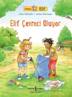 Arkadaşım Elif / Elif Çevreci Oluyor - 1