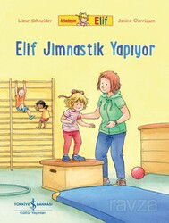 Arkadaşım Elif - Elif Jimnastik Yapıyor - İş Bankası Yayınları
