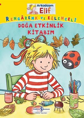 Arkadaşım Elif / Rengarenk ve Eğlenceli Doğa Etkinlik Kitabım - 1