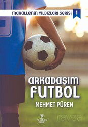 Arkadaşım Futbol / Mahallenin Yıldızları Serisi 1 - Payidar Genç