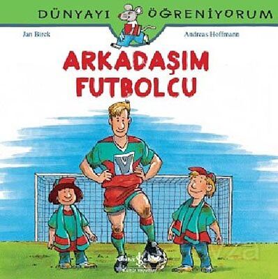 Arkadaşım Futbolcu - Dünyayı Öğreniyorum - 1