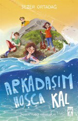 Arkadaşım Hoşça Kal - Timaş İlk Genç