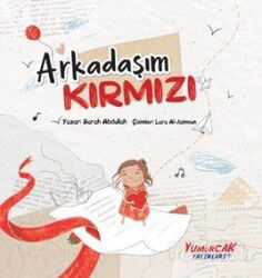 Arkadaşım Kırmızı - Yumurcak Yayınları