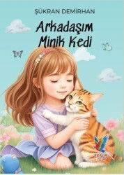 Arkadaşım Minik Kedi - Efsus Yayınları