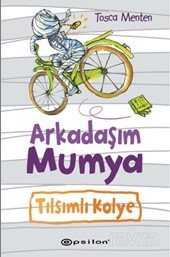 Arkadaşım Mumya / Tılsımlı Kolye - Epsilon Yayınları