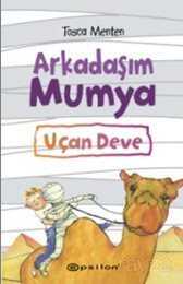 Arkadaşım Mumya / Uçan Deve - Epsilon Yayınları