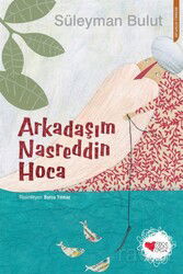 Arkadaşım Nasreddin Hoca - Can Çocuk Yayınları