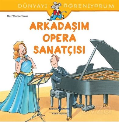 Arkadaşım Opera Sanatçısı / Dünyayı Öğreniyorum - 1