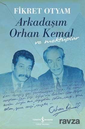 Arkadaşım Orhan Kemal ve Mektuplar - 1
