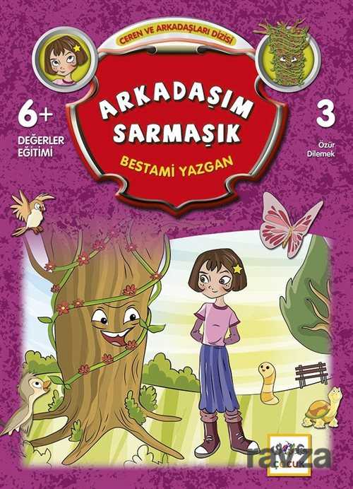 Arkadaşım Sarmaşık / Ceren ve Arkadaşları Dizisi 3 - Nar Yayınları