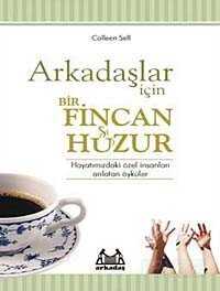 Arkadaşlar İçin Bir Fincan Huzur - Arkadaş Yayınları