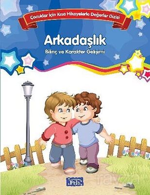 Arkadaşlık - Bilinç ve Karakter Gelişimi - 1