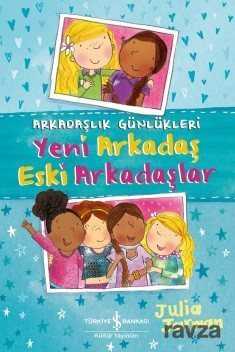Arkadaşlık Günlükleri - Yeni Arkadaşlar Eski Arkadaşlar - İş Bankası Yayınları