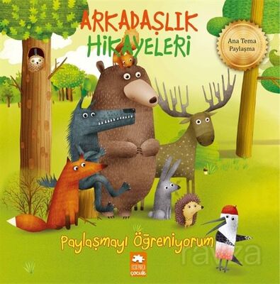 Arkadaşlık Hikayeleri - Paylaşmayı Öğreniyorum - 1