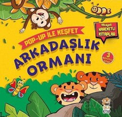 Arkadaşlık Ormanı / Pop-Up İle Keşfet (Hikayeli Hareketli Kitaplar) - Sincap Kitap