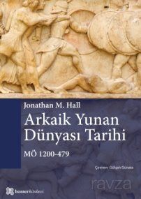 Arkaik Yunan Dünyası Tarihi MÖ 1200-479 - 1