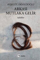 Arkası Mutlaka Gelir - Metis Yayınları