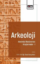 Arkeoloji Alanında Uluslararası Araştırmalar 1 - Eğitim Kitabevi