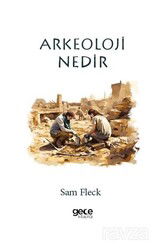 Arkeoloji Nedir? - Gece Kitaplığı