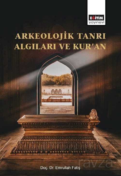 Arkeolojik Tanrı Algıları ve Kur'an - Eğitim Kitabevi