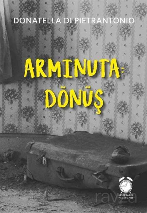 Arminuta: Dönüş - Kitap Saati Yayınları