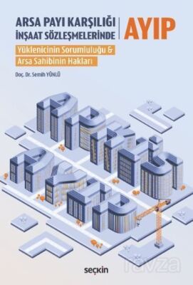 Arsa Payı Karşılığı İnşaat Sözleşmelerinde Ayıp - 1