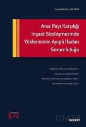 Arsa Payı Karşılığı İnşaat Sözleşmesinde Yüklenicinin Ayıplı İfadan Sorumluluğu - Seçkin Yayıncılık