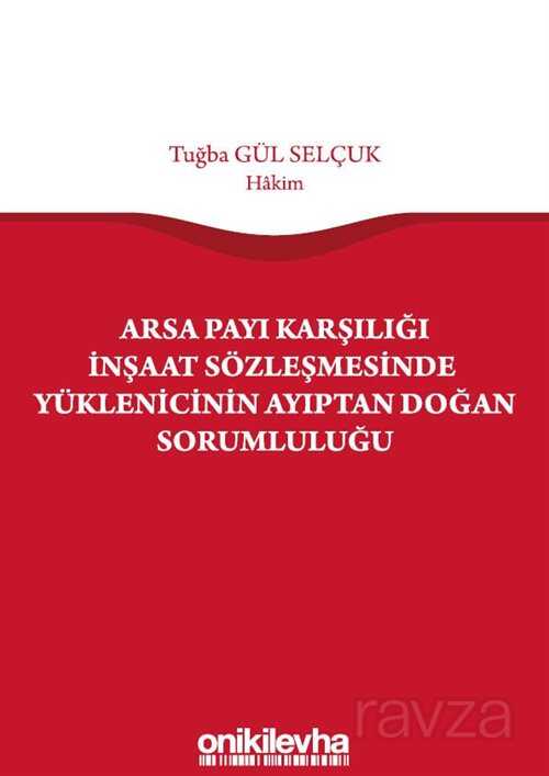 Arsa Payı Karşılığı İnşaat Sözleşmesinde Yüklenicinin Ayıptan Doğan Sorumluluğu - 1