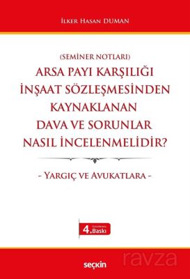 Arsa Payı Karşılığı İnşaat Sözleşmesinden Kaynaklanan Dava ve Sorunlar Nasıl İncelenmelidir? - 1