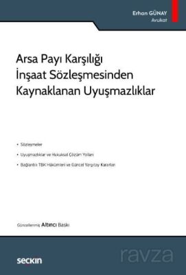 Arsa Payı Karşılığı İnşaat Sözleşmesinden Kaynaklanan Uyuşmazlıklar - 1