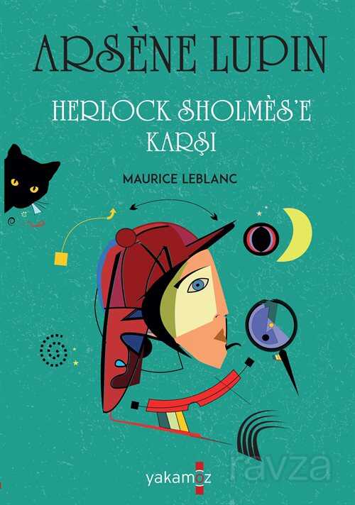 Arsene Lupin - Herlock Sholmes'e Karşı - Yakamoz Yayıncılık