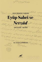 Arşiv Belgeleri Işığında Eyüp Sabri ve Nevzad (İnceleme-Metin) - Paradigma Akademi Yayınları