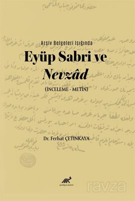 Arşiv Belgeleri Işığında Eyüp Sabri ve Nevzad (İnceleme-Metin) - 1