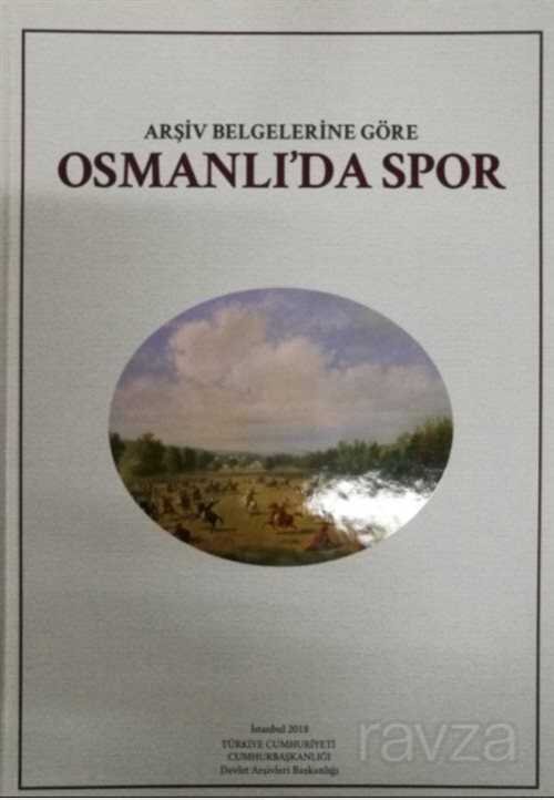 Arşiv Belgelerine Göre Osmanlı'da Spor (Cd Ekli) - 1